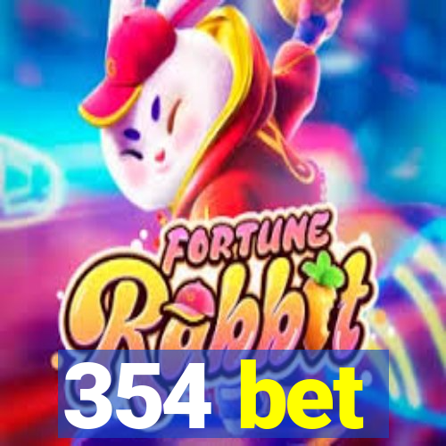 354 bet